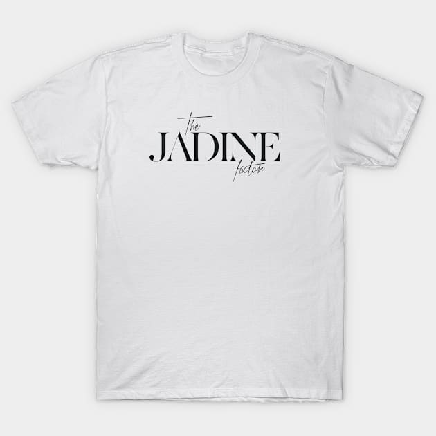 The Jadine Factor T-Shirt by TheXFactor